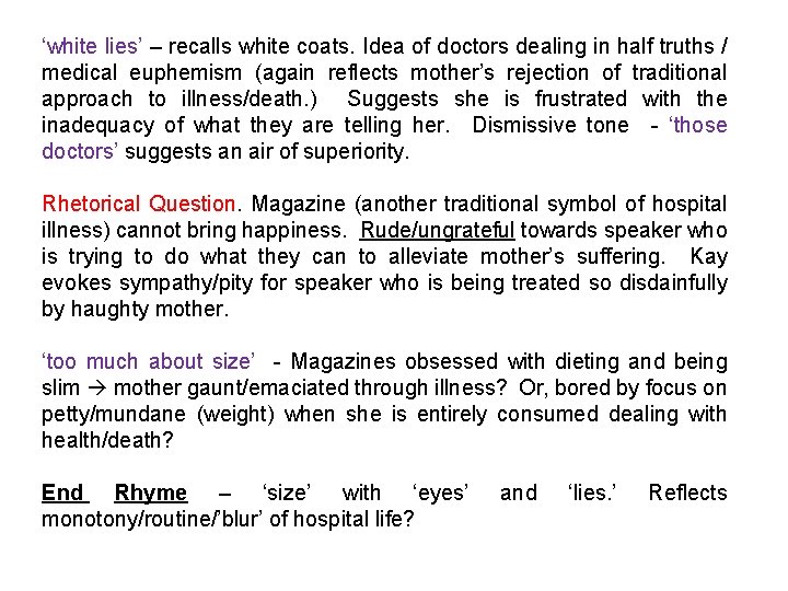 ‘white lies’ – recalls white coats. Idea of doctors dealing in half truths /
