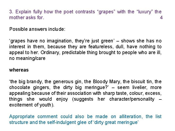 3. Explain fully how the poet contrasts “grapes” with the “luxury” the mother asks
