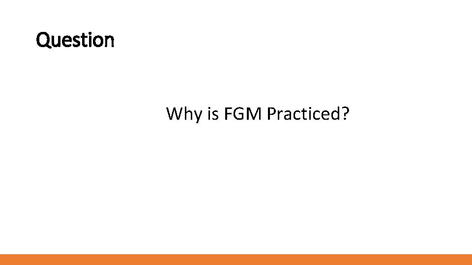 Question Why is FGM Practiced? 