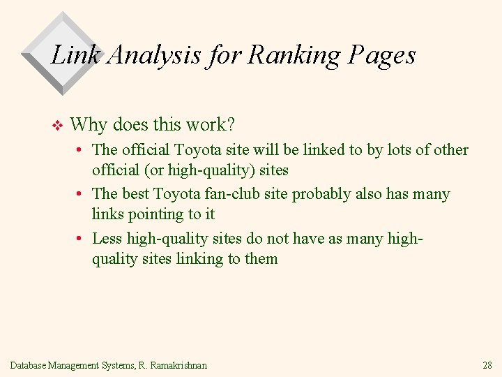 Link Analysis for Ranking Pages v Why does this work? • The official Toyota