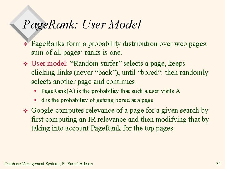 Page. Rank: User Model v v Page. Ranks form a probability distribution over web