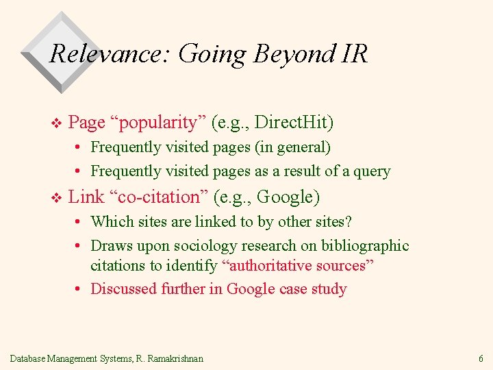 Relevance: Going Beyond IR v Page “popularity” (e. g. , Direct. Hit) • Frequently