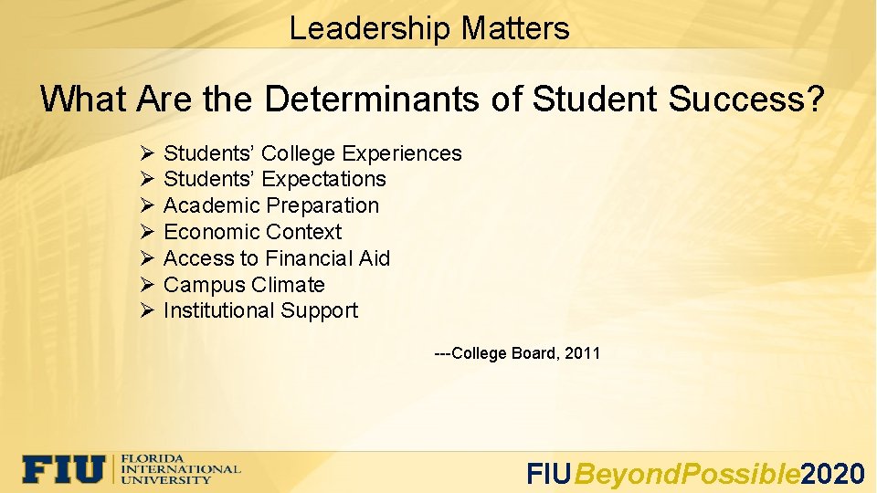 Leadership Matters What Are the Determinants of Student Success? Ø Ø Ø Ø Students’