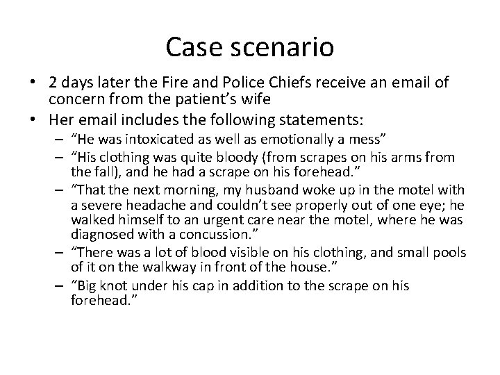 Case scenario • 2 days later the Fire and Police Chiefs receive an email