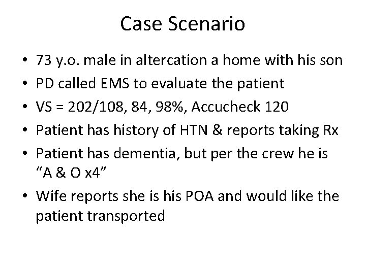 Case Scenario 73 y. o. male in altercation a home with his son PD