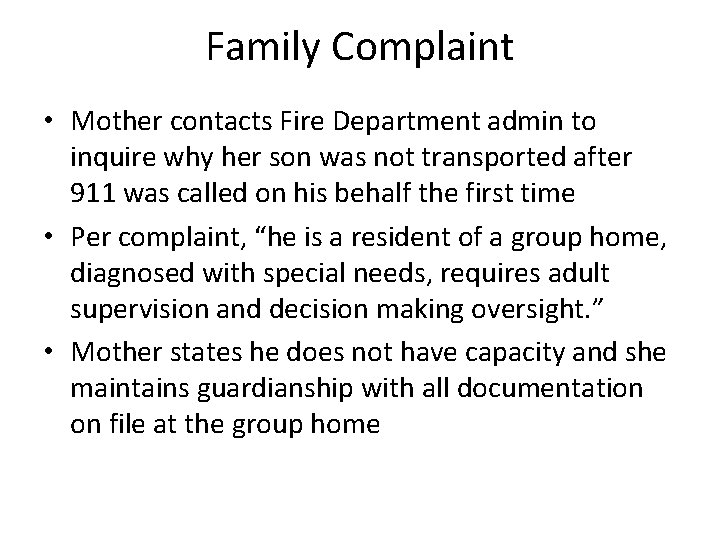 Family Complaint • Mother contacts Fire Department admin to inquire why her son was