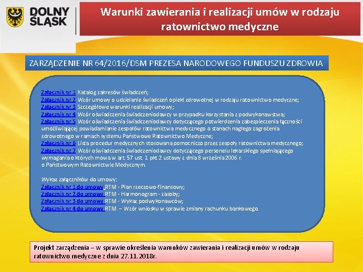 Warunki zawierania i realizacji umów w rodzaju ratownictwo medyczne ZARZĄDZENIE NR 64/2016/DSM PREZESA NARODOWEGO