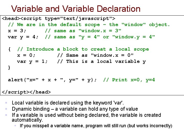 Variable and Variable Declaration <head><script type="text/javascript"> // We are in the default scope –
