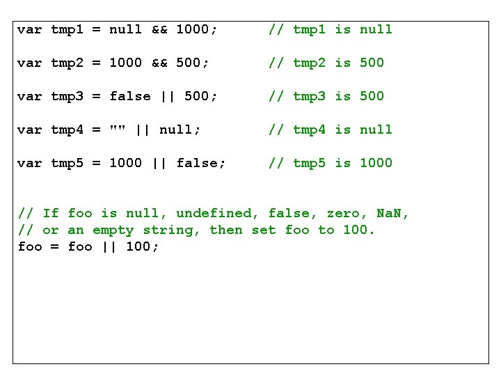 var tmp 1 = null && 1000; // tmp 1 is null var tmp