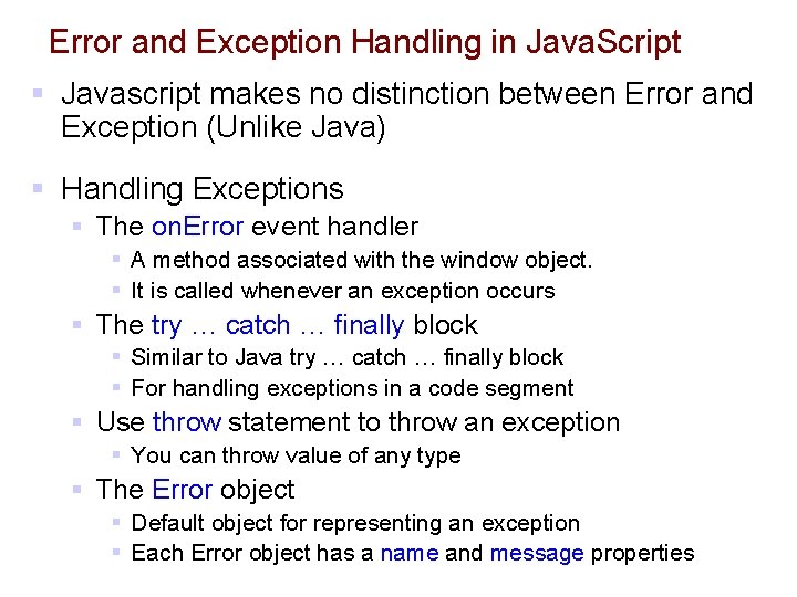 Error and Exception Handling in Java. Script § Javascript makes no distinction between Error