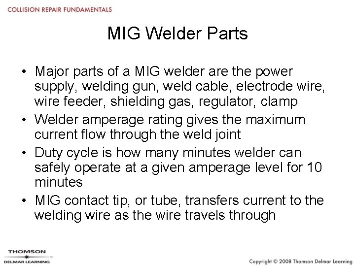 MIG Welder Parts • Major parts of a MIG welder are the power supply,