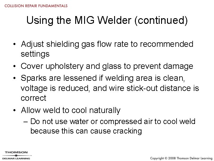 Using the MIG Welder (continued) • Adjust shielding gas flow rate to recommended settings