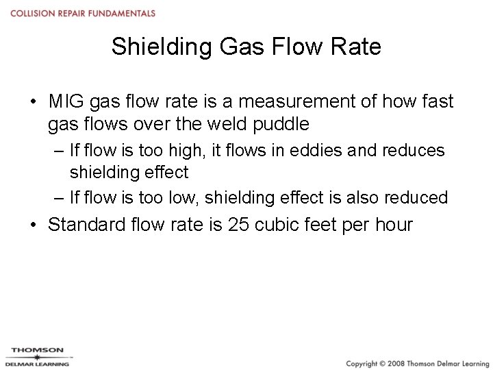 Shielding Gas Flow Rate • MIG gas flow rate is a measurement of how