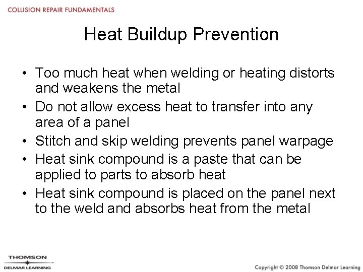 Heat Buildup Prevention • Too much heat when welding or heating distorts and weakens