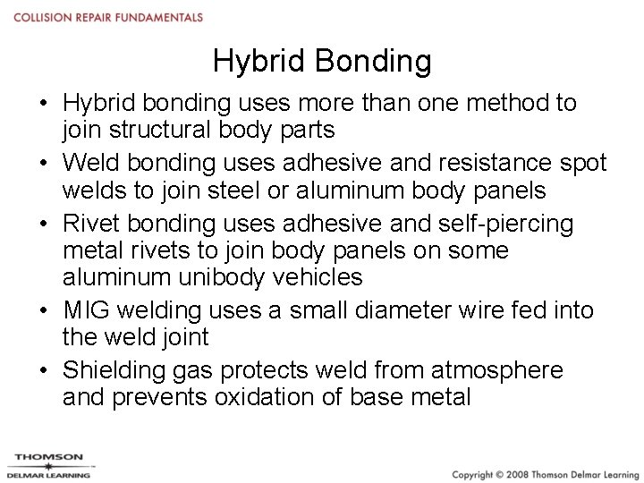 Hybrid Bonding • Hybrid bonding uses more than one method to join structural body