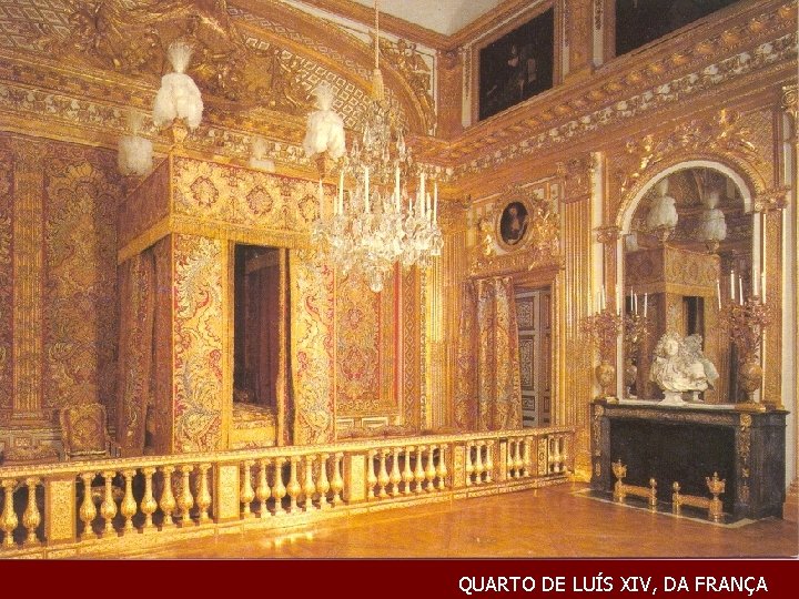 QUARTO DE LUÍS XIV, DA FRANÇA 