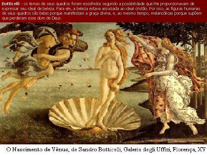 Botticelli - os temas de seus quadros foram escolhidos segundo a possibilidade que lhe