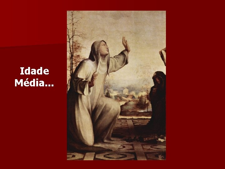 Idade Média. . . 