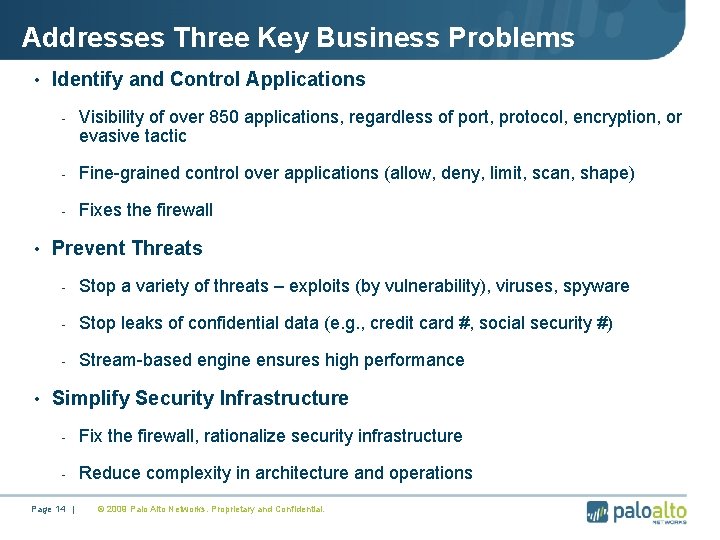 Addresses Three Key Business Problems • Identify and Control Applications - Visibility of over