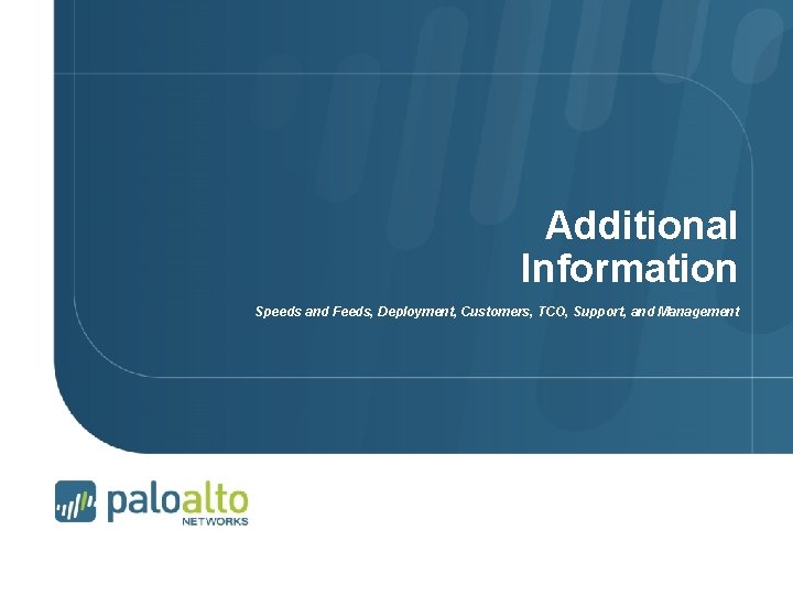 Additional Information Speeds and Feeds, Deployment, Customers, TCO, Support, and Management 