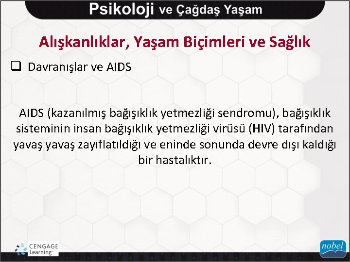 Alışkanlıklar, Yaşam Biçimleri ve Sağlık q Davranışlar ve AIDS (kazanılmış bağışıklık yetmezliği sendromu), bağışıklık