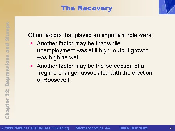 Chapter 22: Depressions and Slumps The Recovery Other factors that played an important role