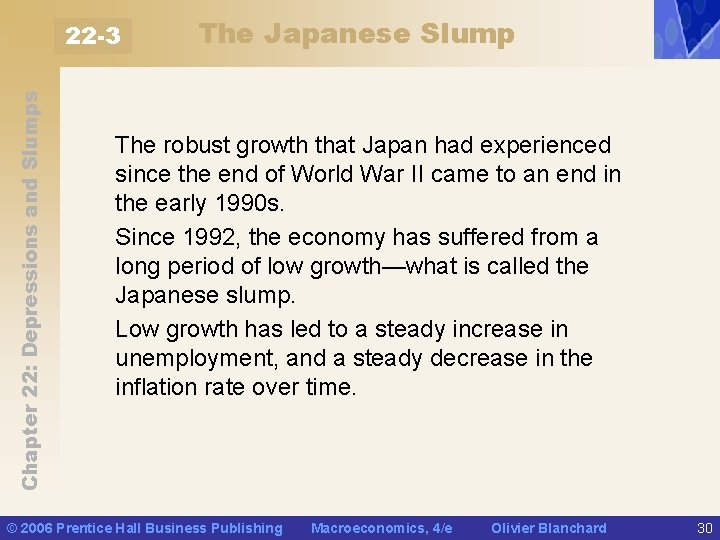 Chapter 22: Depressions and Slumps 22 -3 The Japanese Slump The robust growth that
