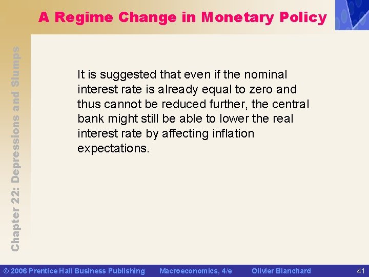 Chapter 22: Depressions and Slumps A Regime Change in Monetary Policy It is suggested