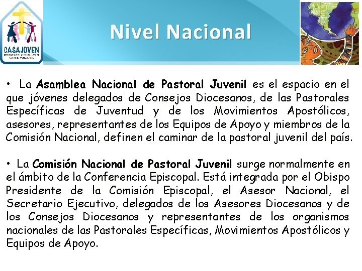 Nivel Nacional • La Asamblea Nacional de Pastoral Juvenil es el espacio en el