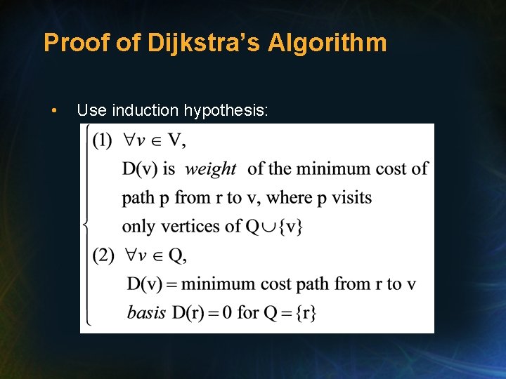 Proof of Dijkstra’s Algorithm • Use induction hypothesis: 