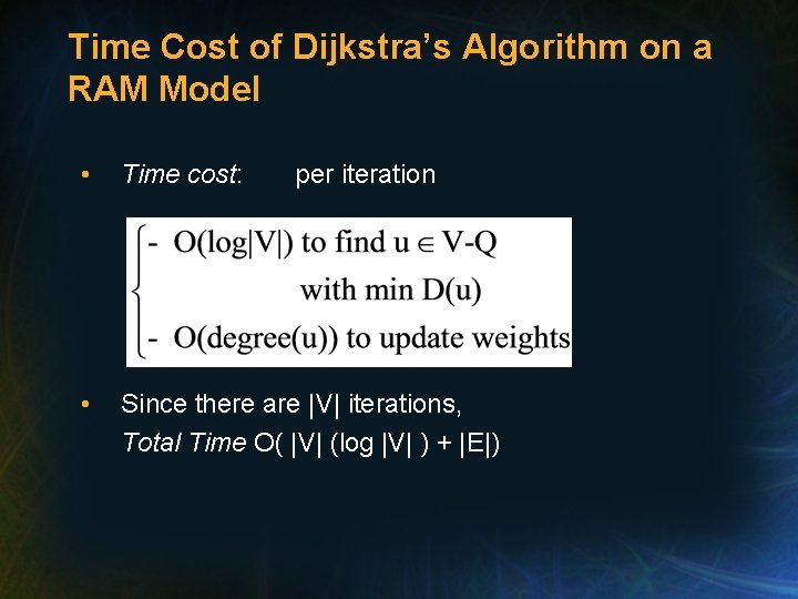 Time Cost of Dijkstra’s Algorithm on a RAM Model • Time cost: • Since