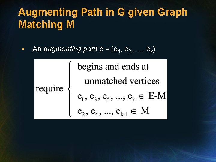 Augmenting Path in G given Graph Matching M • An augmenting path p =