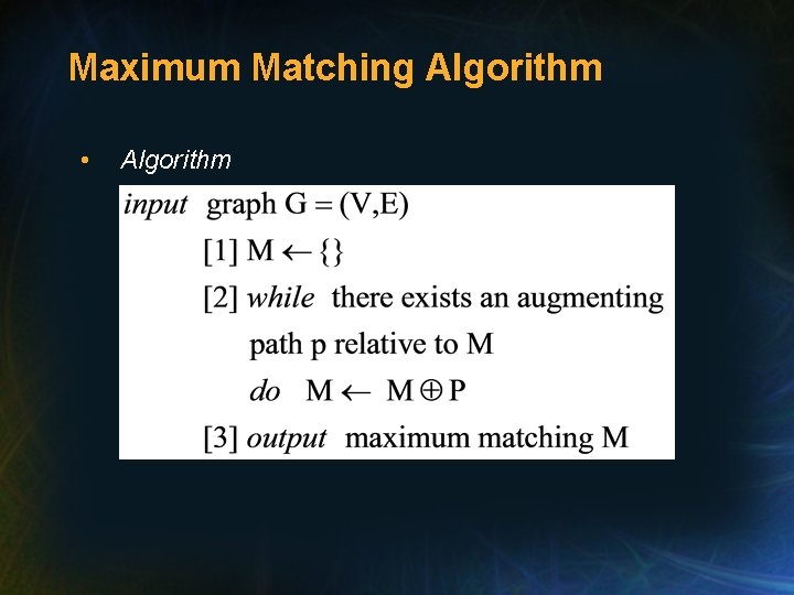 Maximum Matching Algorithm • Algorithm 