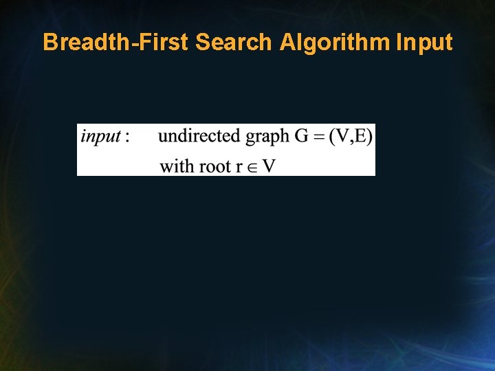 Breadth-First Search Algorithm Input 