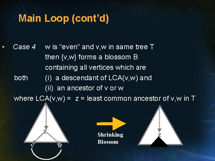 Main Loop (cont’d) • Case 4 w is “even” and v, w in same