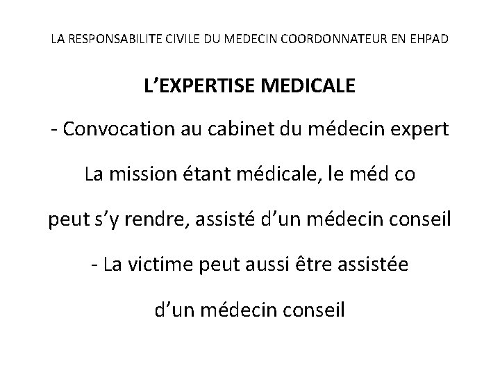 LA RESPONSABILITE CIVILE DU MEDECIN COORDONNATEUR EN EHPAD L’EXPERTISE MEDICALE - Convocation au cabinet