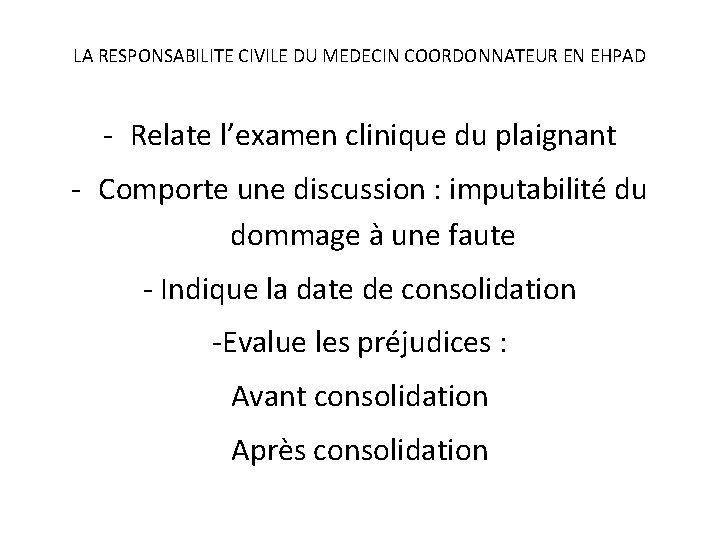 LA RESPONSABILITE CIVILE DU MEDECIN COORDONNATEUR EN EHPAD - Relate l’examen clinique du plaignant