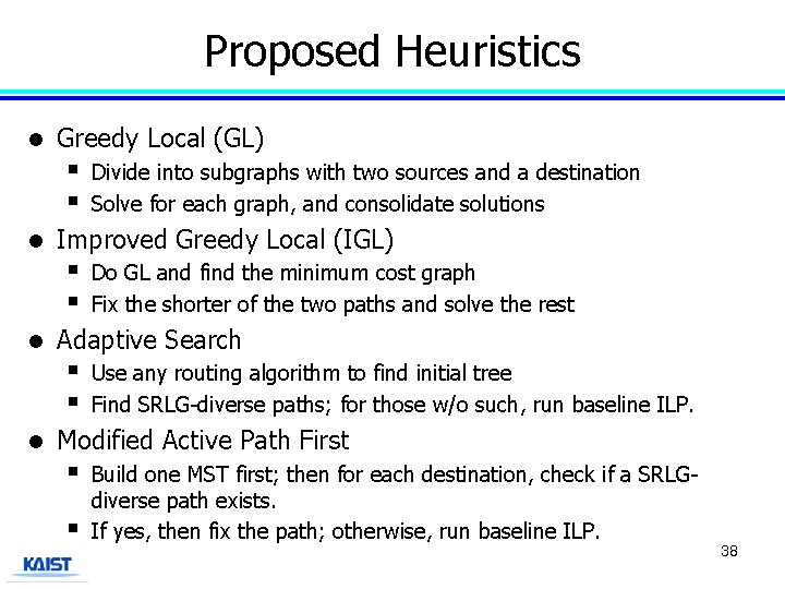 Proposed Heuristics l Greedy Local (GL) § § l Improved Greedy Local (IGL) §