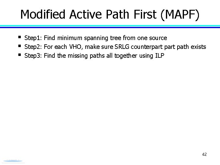 Modified Active Path First (MAPF) § § § Step 1: Find minimum spanning tree