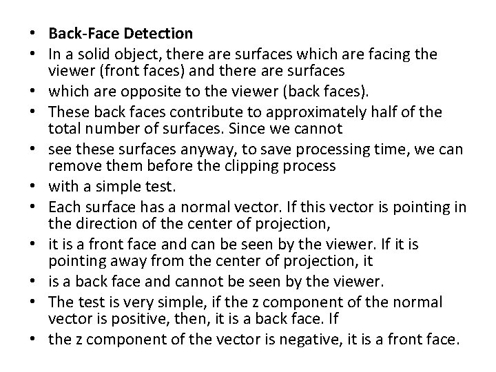  • Back-Face Detection • In a solid object, there are surfaces which are