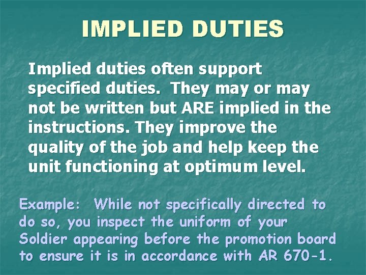 IMPLIED DUTIES Implied duties often support specified duties. They may or may not be