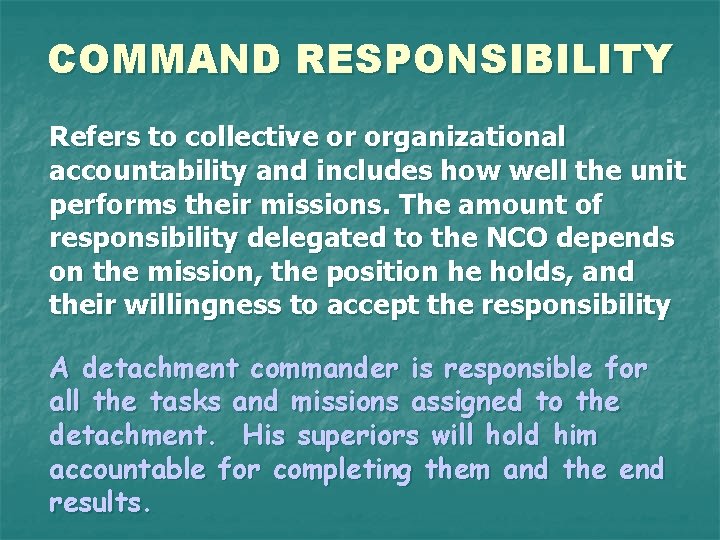 COMMAND RESPONSIBILITY Refers to collective or organizational accountability and includes how well the unit