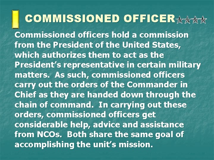 COMMISSIONED OFFICER Commissioned officers hold a commission from the President of the United States,