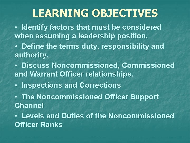 LEARNING OBJECTIVES • Identify factors that must be considered when assuming a leadership position.