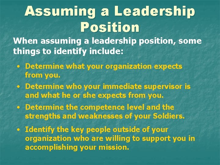 Assuming a Leadership Position When assuming a leadership position, some things to identify include: