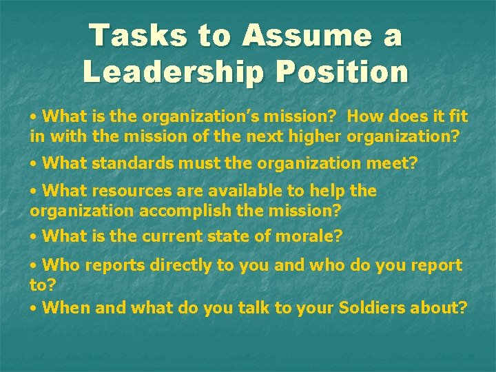 Tasks to Assume a Leadership Position • What is the organization’s mission? How does