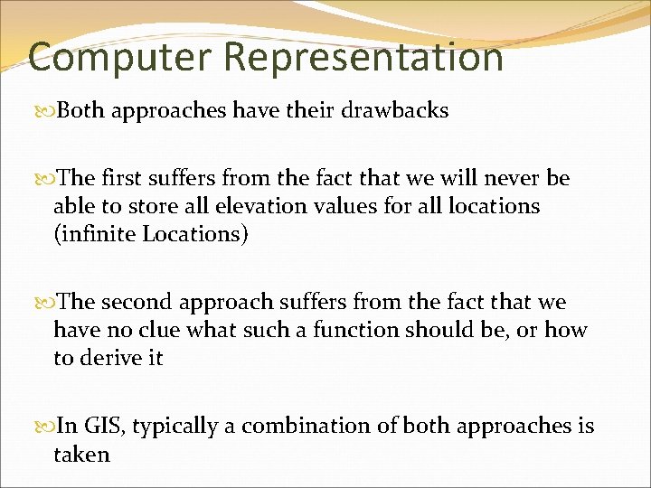 Computer Representation Both approaches have their drawbacks The first suffers from the fact that