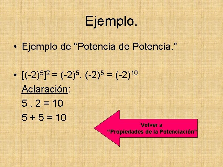 Ejemplo. • Ejemplo de “Potencia de Potencia. ” • [(-2)5]2 = (-2)5 = (-2)10