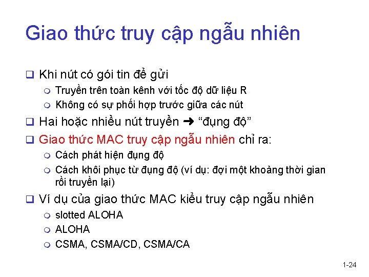 Giao thức truy cập ngẫu nhiên q Khi nút có gói tin để gửi