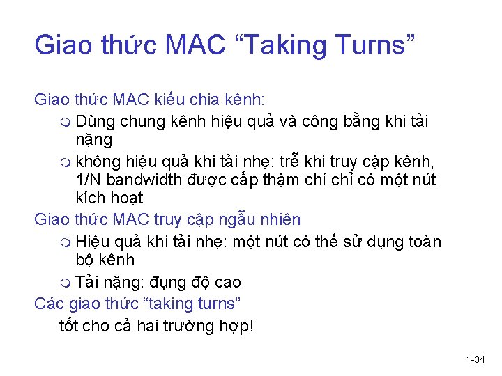 Giao thức MAC “Taking Turns” Giao thức MAC kiểu chia kênh: m Dùng chung